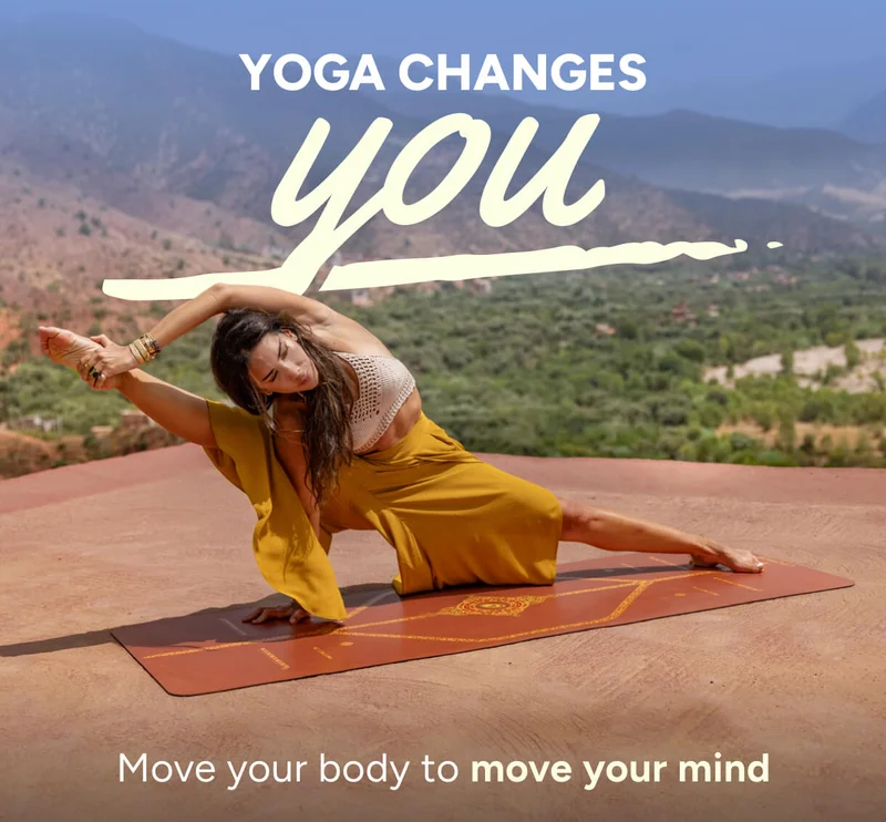 Yoga changes You. Move your body to move your mind.