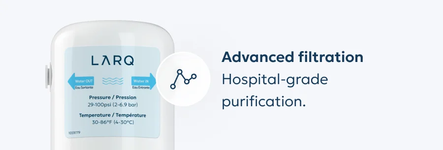 Advanced filtration Hospital-grade purification.