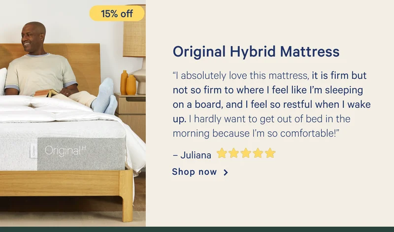 Original Hybrid Mattress >> “I absolutely love this mattress, it is firm but not so firm to where I feel like I’m sleeping on a board, and I feel so restful when I wake up. I hardly want to get out of bed in the morning because I’m so comfortable!” - Juliana <5 stars> >> Shop now >>