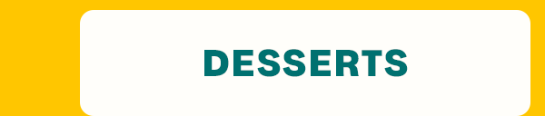 Desserts