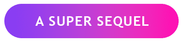 A SUPER SEQUEL