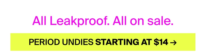 All leakproof. All on sale. Period undies. starting at $17.