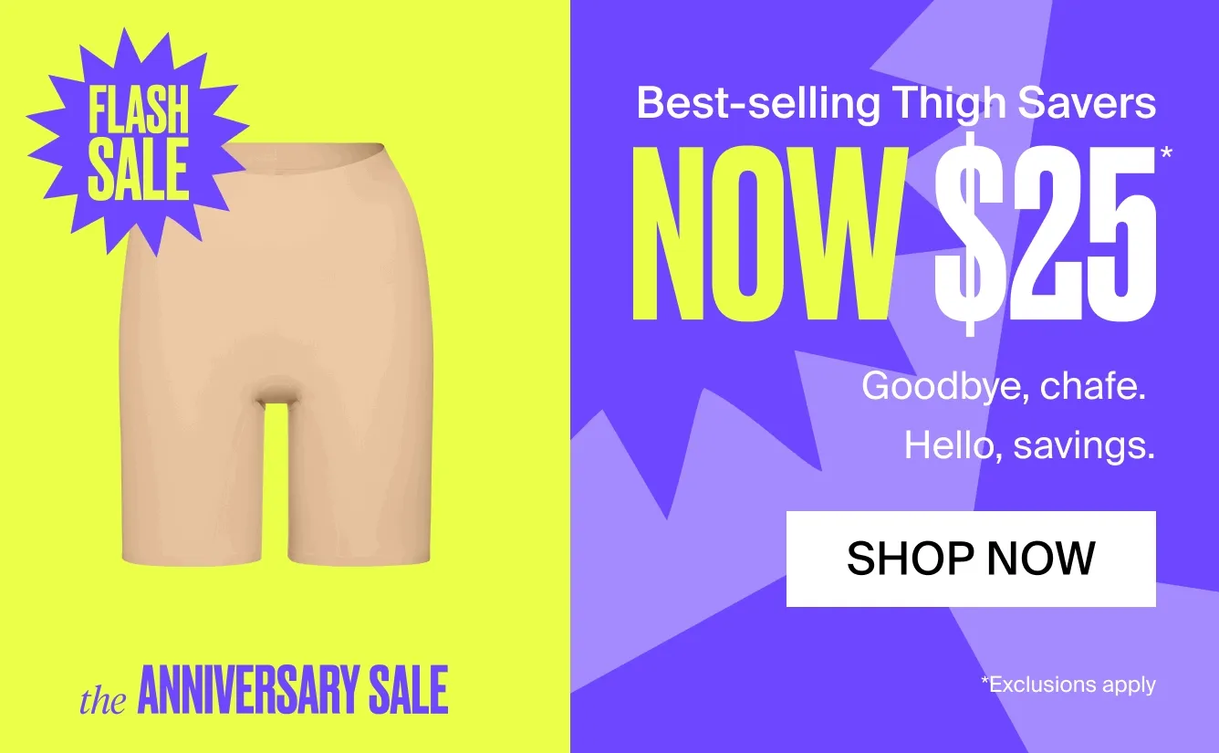 Thigh savers. SHOP NOW.