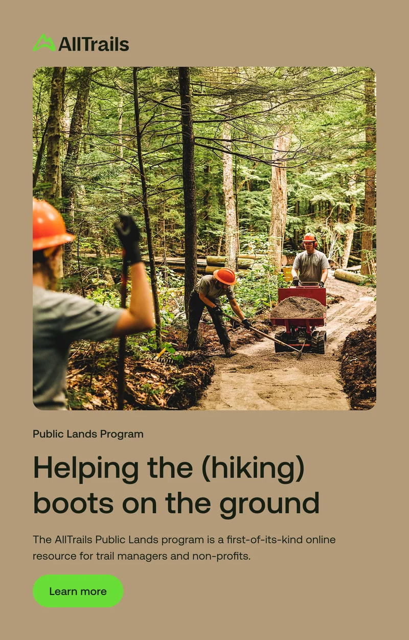 Public Lands Program. Helping the (hiking) boots on the ground. The AllTrails Public Lands program is a first-of-its-kind online resource for trail managers and non-profits. Learn More.