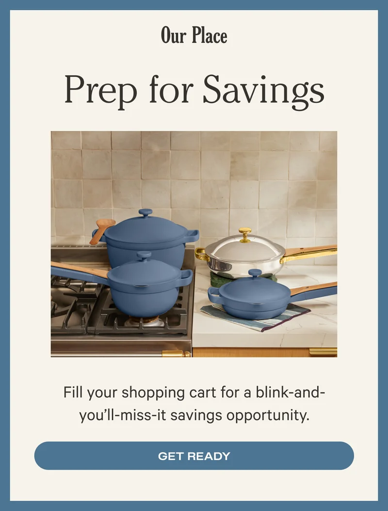 Prep for Savings - Fill your shopping cart for a blink-and-you'll-miss-it savings opportunity - Get Ready