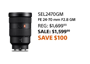 Save $100: FE 24-70mm f2.8 GM