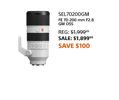 Save $100: FE 70-200mm f2.8 GM OSS