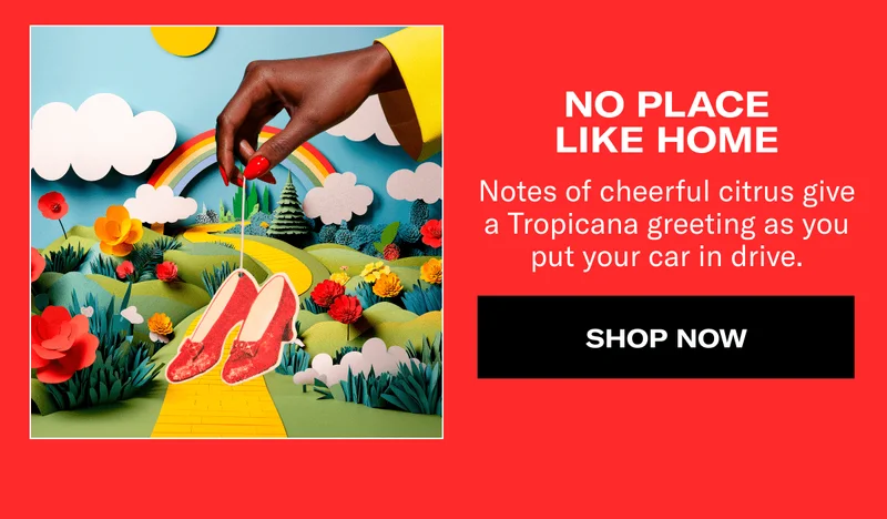 NO PLACE LIKE HOME | Notes of cheerful citrus give a Tropicana greeting as you put your car in drive. | SHOP NOW