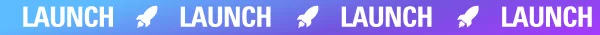 LAUNCH