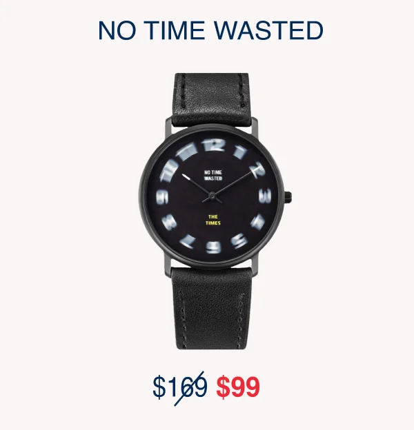 No Time Wasted