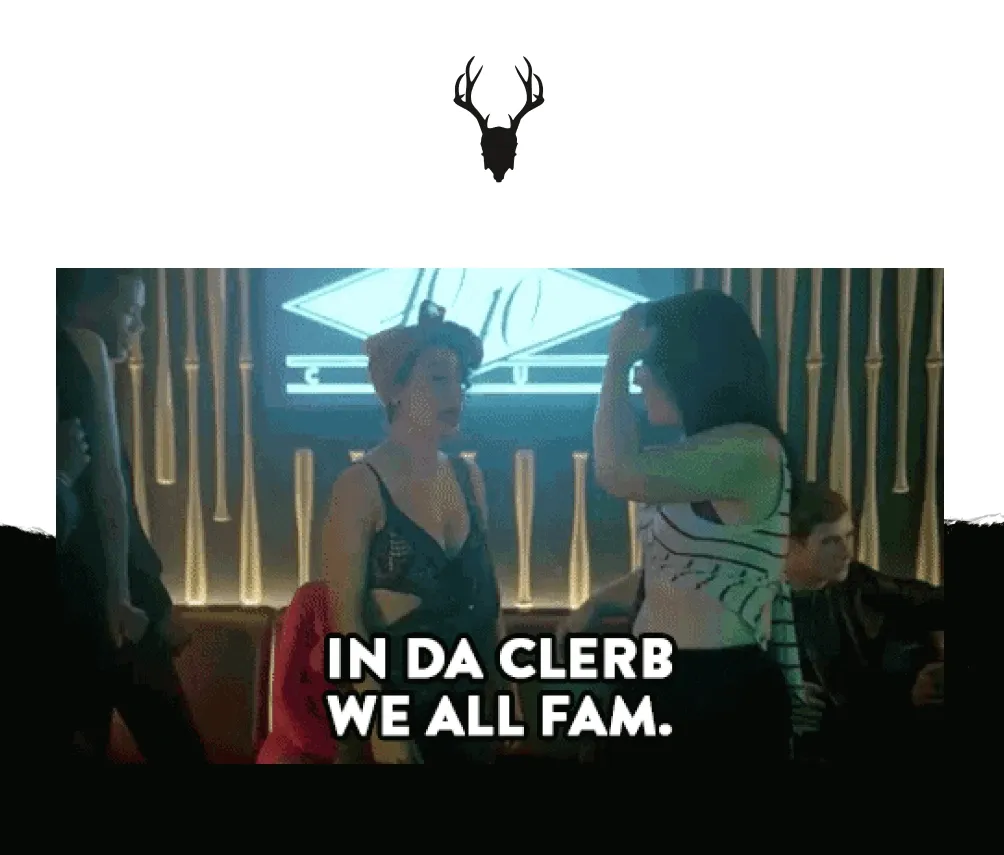 in da clerb, we all fam