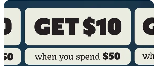 GET $10 when you spend $50 | GET $20 when you spend $100 | GET $30 when you spend $150