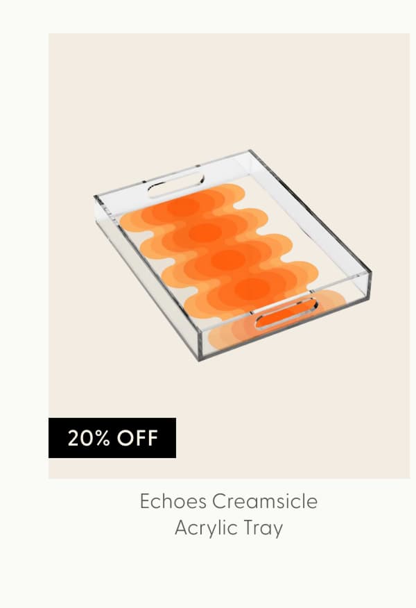Echoes - Creamsicle Acrylic Tray