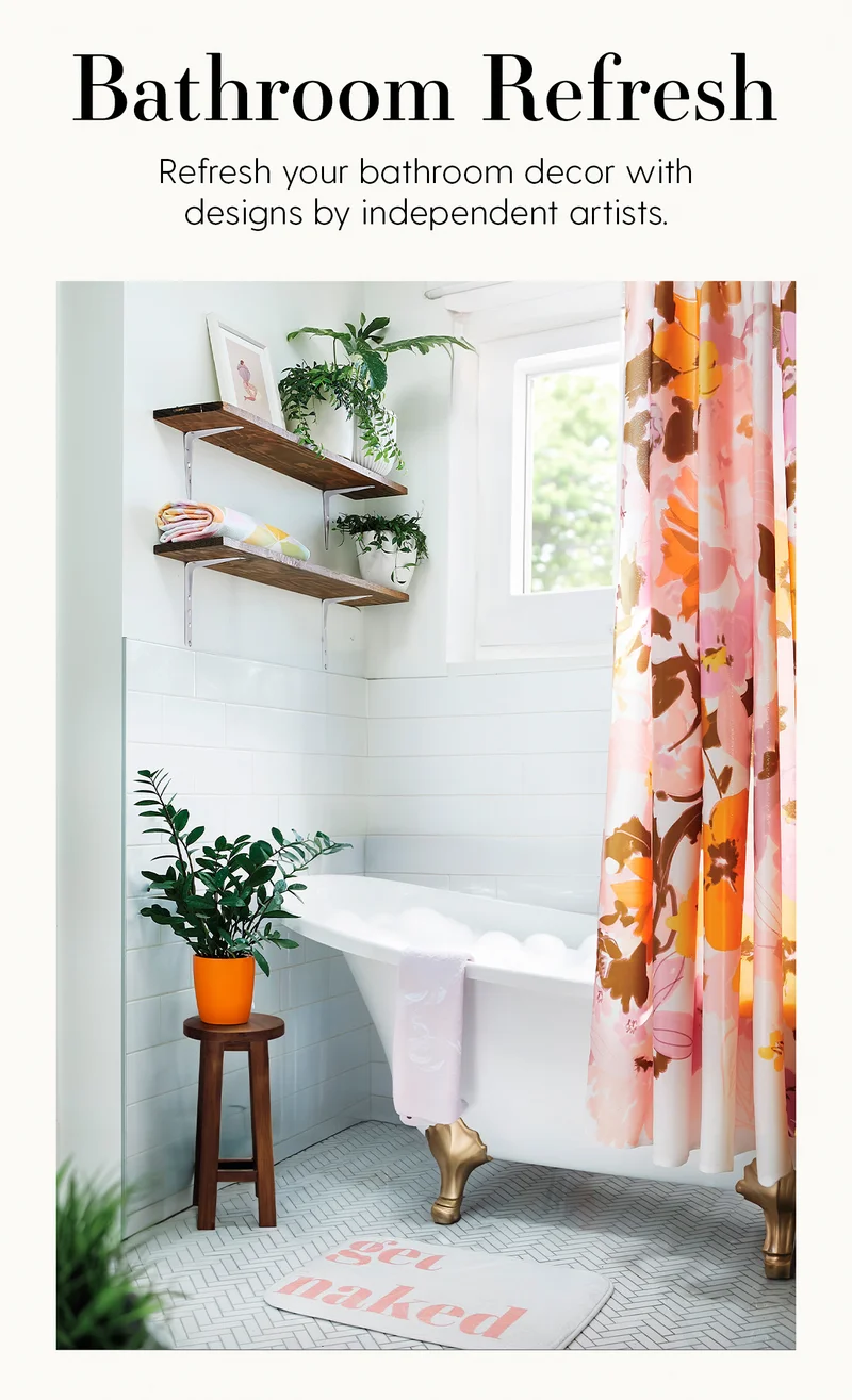 Bathroom Refresh | Refresh your bathroom decor with designs by independent artists.