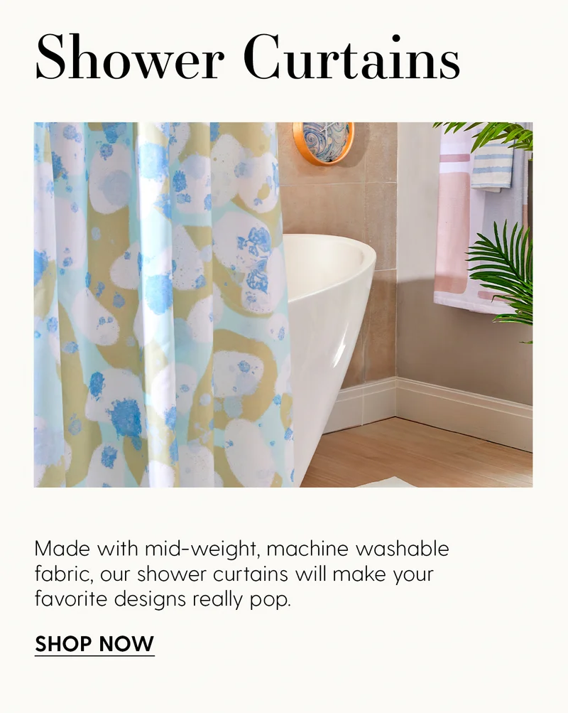 Shower Curtains | Made with mid-weight, machine washable fabric, our shower curtains will make your favorite designs really pop.| Shop Now