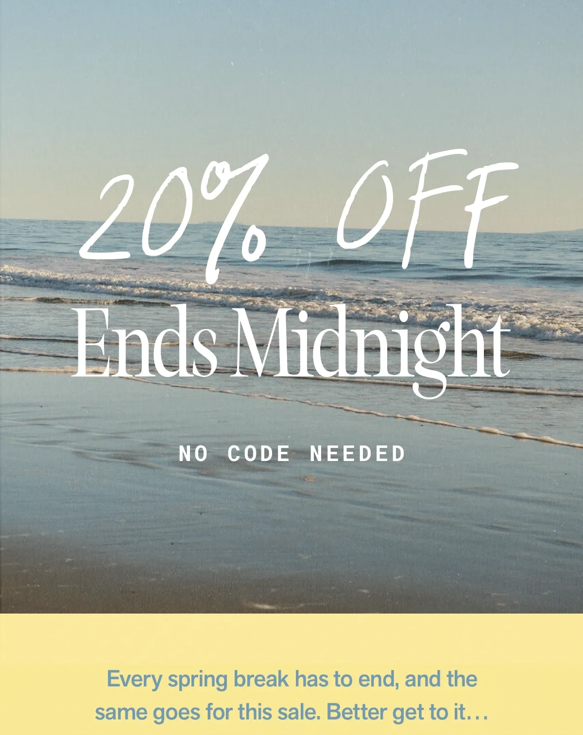 Final hours for the Spring Break Sale