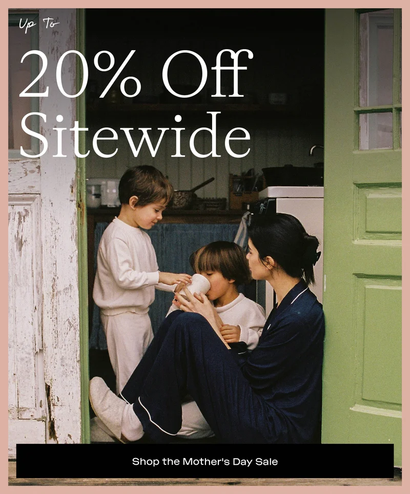 Shop The Mother's Day Sale, Up To 20% Off