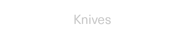 Knives