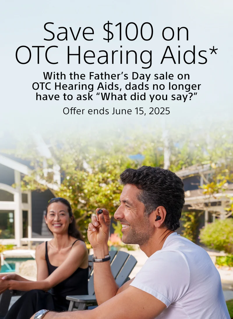 Save $100 on OTC hearing Aids*. With the Father's Day sale on OTC Hearing Aids, dads no longer have to ask