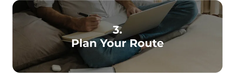 3. Plan Your Route