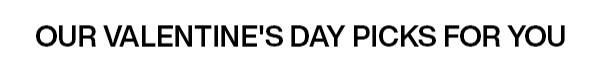 valentines day picks for you