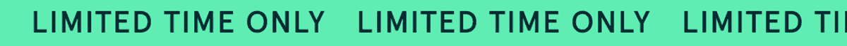 Limited Time Only
