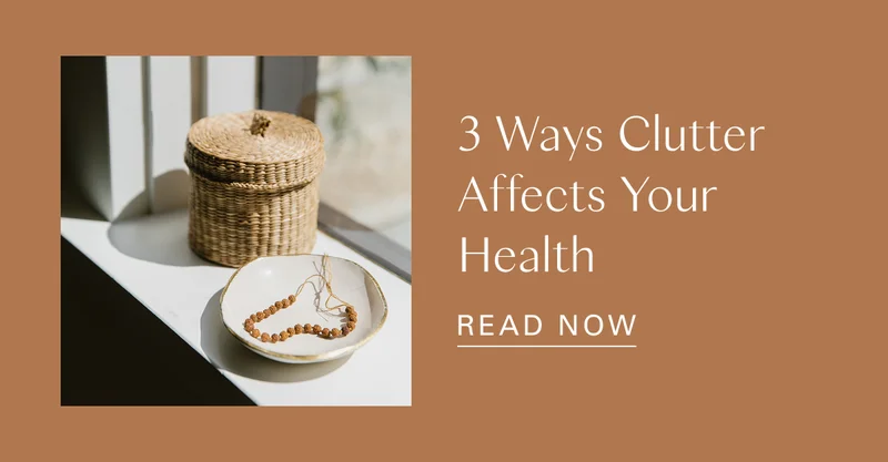 3 Ways Clutter Affects Your Health