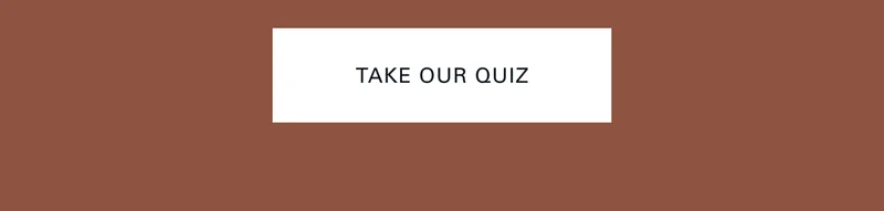 Take our Quiz