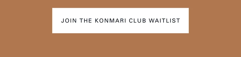 Join the KonMari Club Waitlist