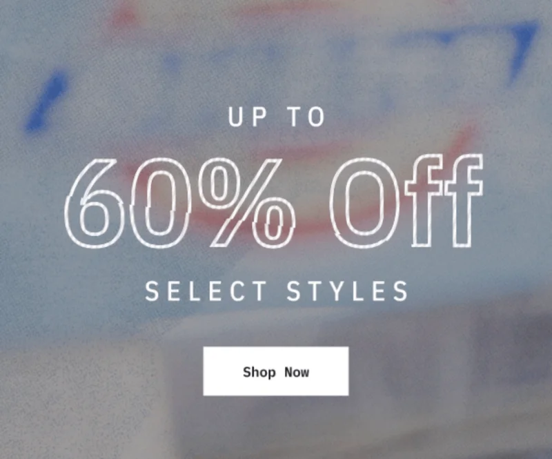 Up To 60% Off Select Styles. Shop Now.