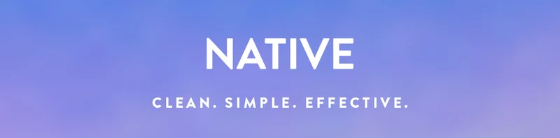 NATIVE CLEAN. SIMPLE. EFFECTIVE.