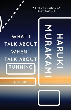 Book | What I Talk about When I Talk about Running By Haruki Murakami.