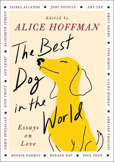 Book | The Best Dog in the World: Essays on Love By Alice Hoffman.