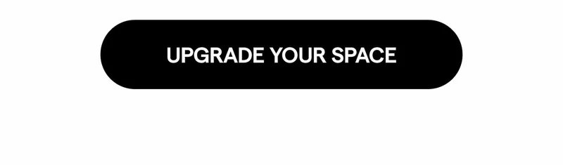 Upgrade your space