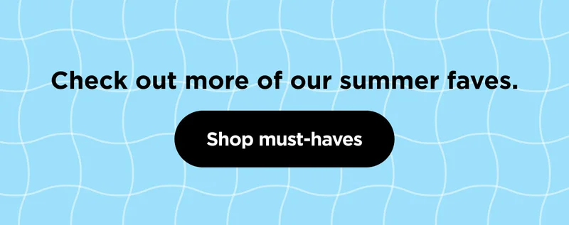 Check out more of summer faves.