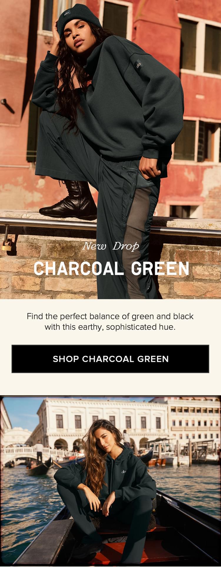 New Drop CHARCOAL GREEN Find the perfect balance of green and balck with this earhty, sophisticated hue. SHOP CHARCOAL GREEN