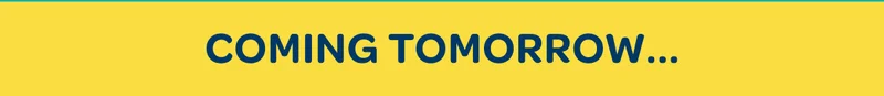 Coming tomorrow…