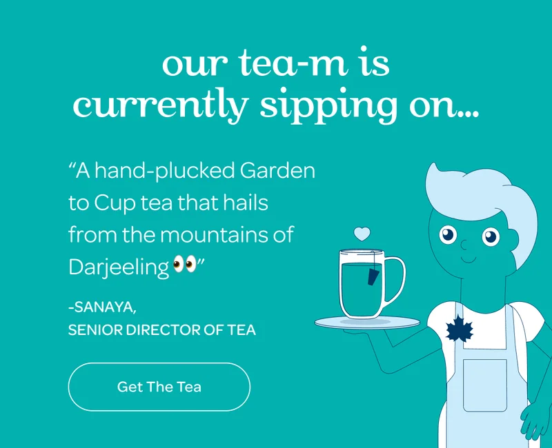 Our tea-m is currently sipping on… A hand-plucked Garden to Cup tea that hails from the mountains of Darjeeling…
