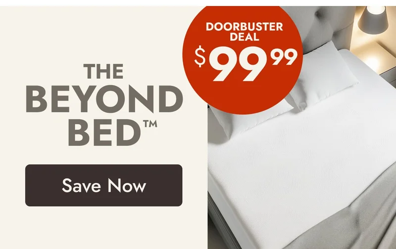 Doorbuster Deal - Beyond Bed $99.99