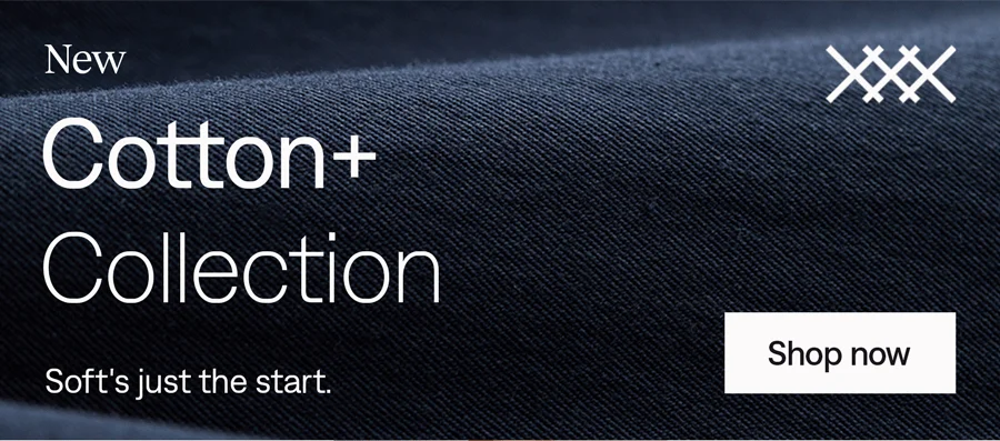 Shop the Cotton+ Collection