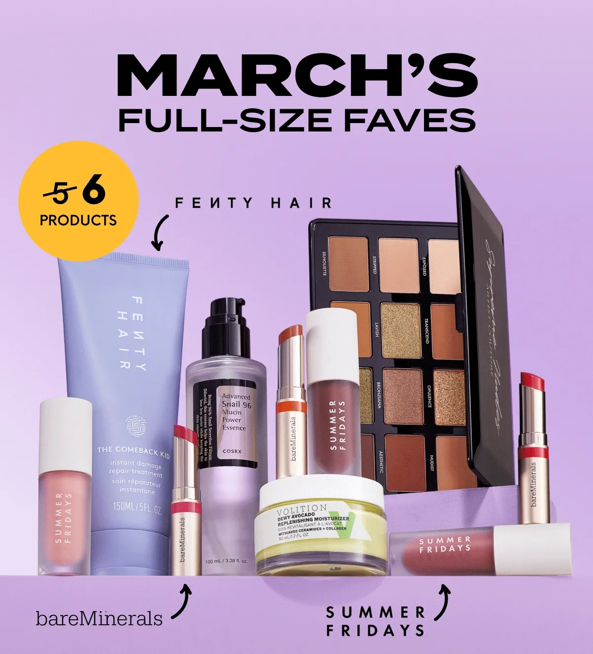 MARCH'S FULL-SIZE FAVES - 6 PRODUCTS - UP TO $225 VALUE - FENTY HAIR - BAREMINERALS - SUMMER FRIDAYS