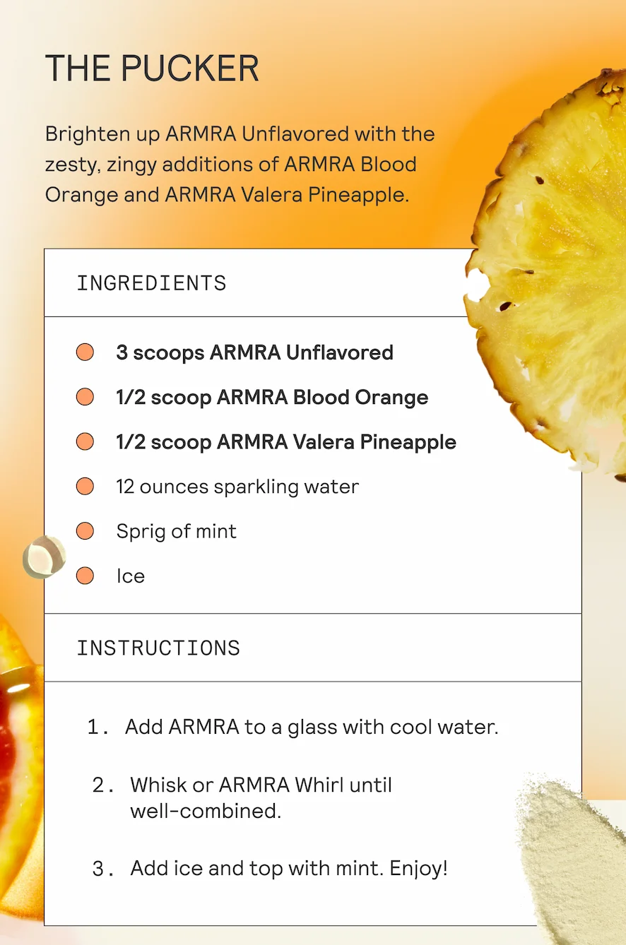 Brighten up ARMRA Unflavored with the zesty, zingy additions of ARMRA Blood Orange and ARMRA Valera Pineapple.