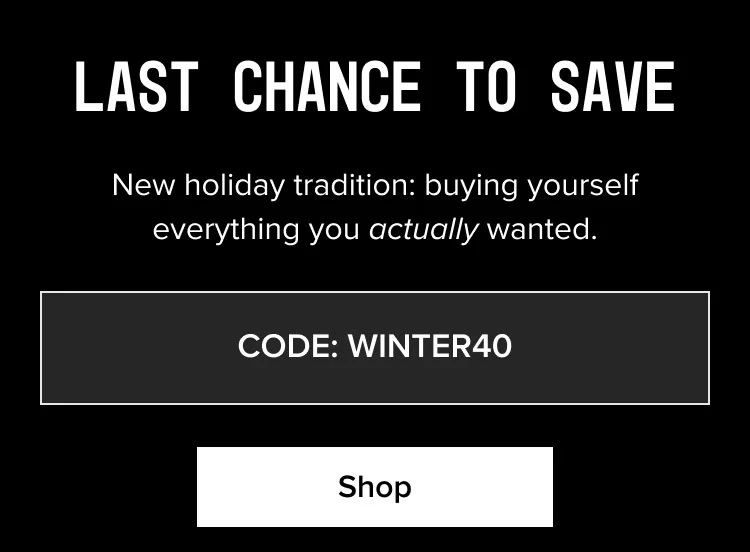 CODE: WINTER40 - Shop