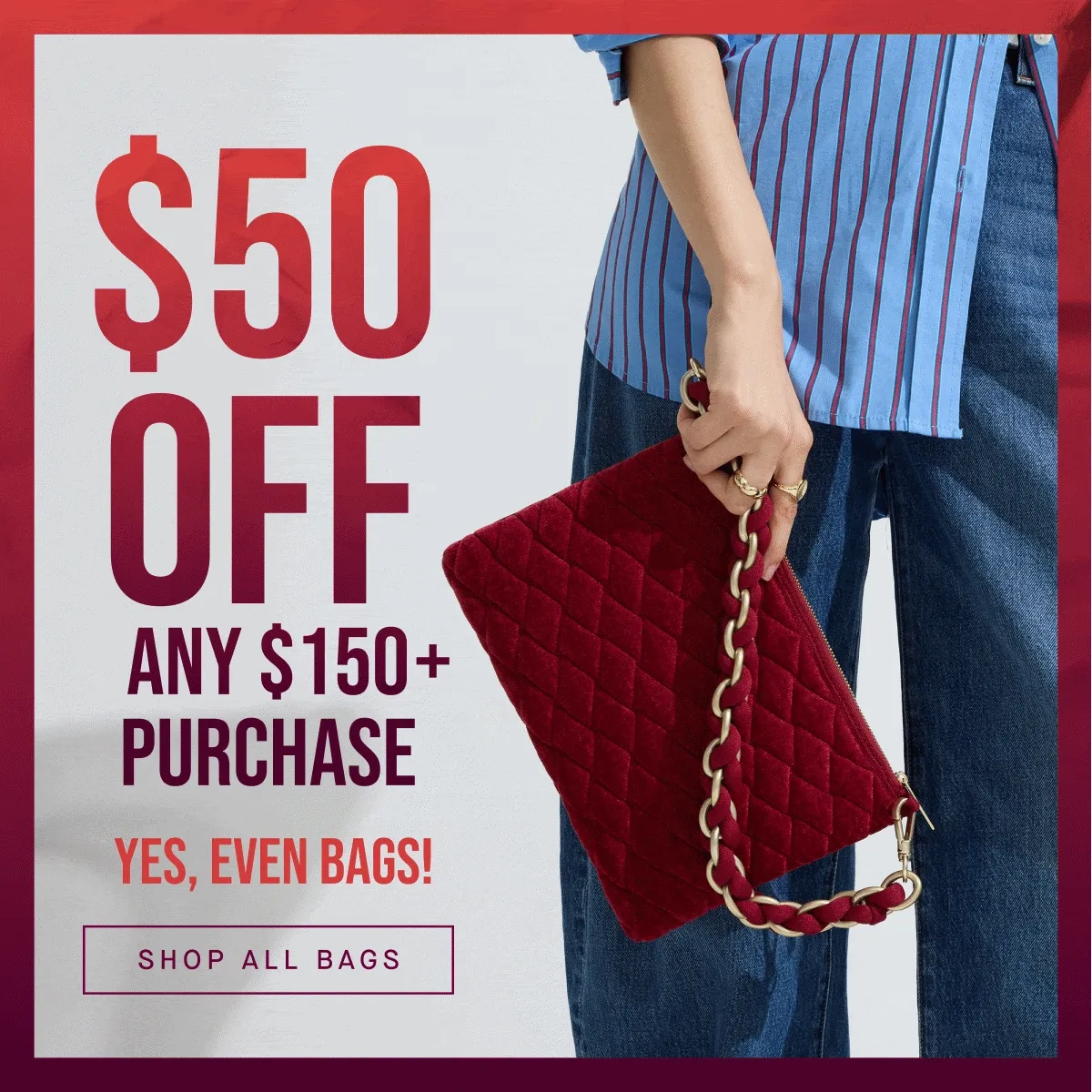 $50 OFF ANY $150+ PURCHASE | YES, EVEN BAGS! SHOP ALL BAGS