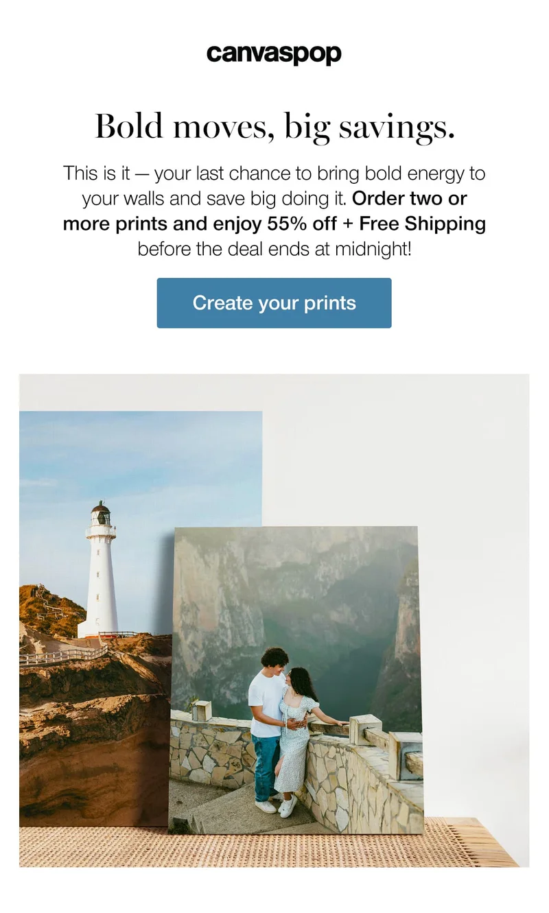 Bold moves, big savings. This is it — your last chance to bring bold energy to your walls and save big doing it. Order two or more prints and enjoy 55% off + Free Shipping before the deal ends at midnight!
