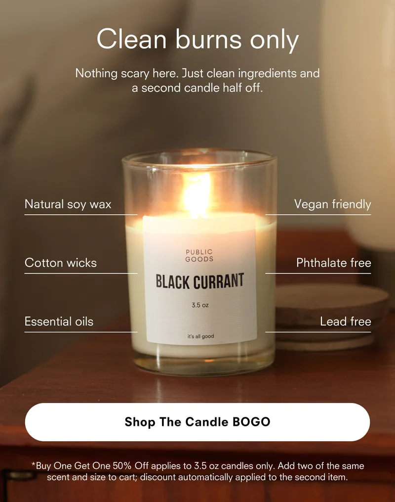 Clean burns only. Shop the candle BOGO.
