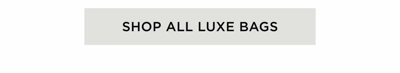 Shop All Luxe Bags