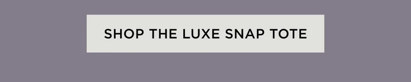 Shop The Luxe Snap Tote