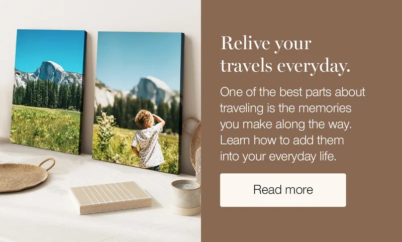Relive your travels everyday. One of the best parts about traveling is the memories you make along the way. Learn how to add them into your everyday life.