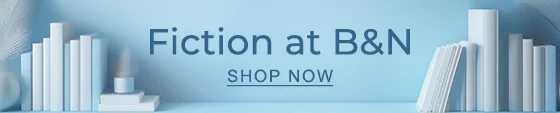 Fiction at B&N - SHOP NOW